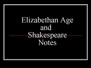 Notes on elizabethan age