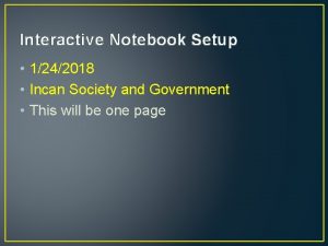 Interactive Notebook Setup 1242018 Incan Society and Government