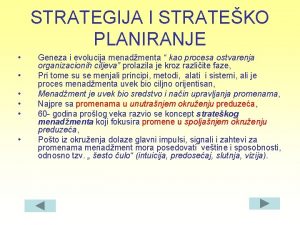 STRATEGIJA I STRATEKO PLANIRANJE Geneza i evolucija menadmenta