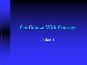 Confidence With Courage Joshua 1 The Commission Joshua