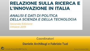 Coordinatori Daniele Archibugi e Fabrizio Tuzi 15 ottobre