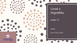 Uvod u lingvistiku week 13 doc dr Tijana