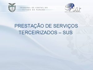 PRESTAO DE SERVIOS TERCEIRIZADOS SUS Sistema nico de