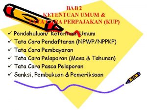 BAB 2 KETENTUAN UMUM TATA CARA PERPAJAKAN KUP