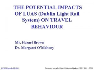 THE POTENTIAL IMPACTS OF LUAS Dublin Light Rail