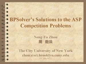 BPSolvers Solutions to the ASP Competition Problems NengFa