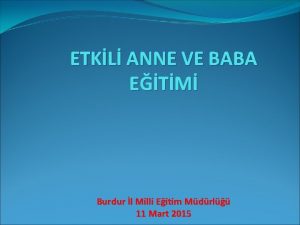 ETKL ANNE VE BABA ETM Burdur l Milli