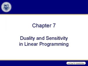 Chapter 7 Duality and Sensitivity in Linear Programming