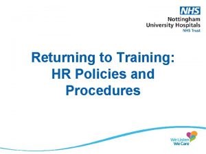 Returning to Training HR Policies and Procedures Name