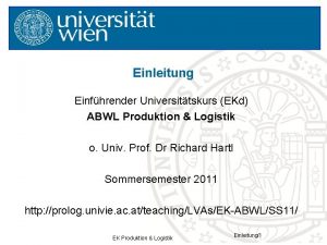 Einleitung Einfhrender Universittskurs EKd ABWL Produktion Logistik o