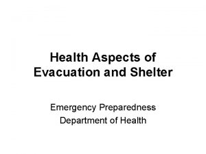 Health Aspects of Evacuation and Shelter Emergency Preparedness