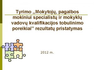 Tyrimo Mokytoj pagalbos mokiniui specialist ir mokykl vadov