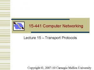 15 441 Computer Networking Lecture 15 Transport Protocols