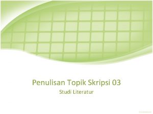 Penulisan Topik Skripsi 03 Studi Literatur Review Permasalahan