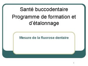 Sant buccodentaire Programme de formation et dtalonnage Mesure