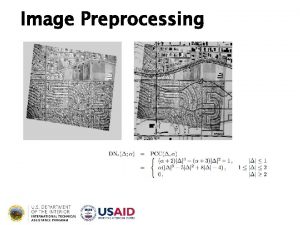 Image Preprocessing Learning Objectives Be able to describe