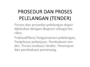 PROSEDUR DAN PROSES PELELANGAN TENDER Proses dan prosedur