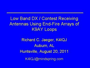 Low Band DX Contest Receiving Antennas Using EndFire