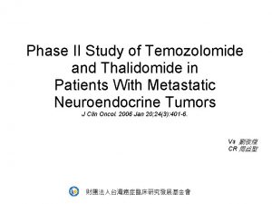 Phase II Study of Temozolomide and Thalidomide in