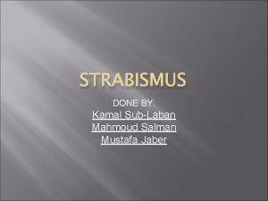 STRABISMUS DONE BY Kamal SubLaban Mahmoud Salman Mustafa