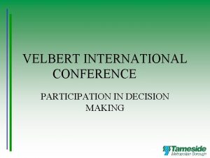 VELBERT INTERNATIONAL CONFERENCE PARTICIPATION IN DECISION MAKING AUTONOMY