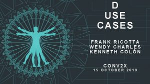 D USE CASES FRANK RICOTTA WENDY CHARLES KENNETH