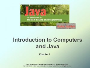 Introduction to Computers and Java Chapter 1 JAVA
