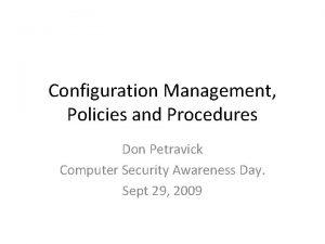 Configuration policies and procedures