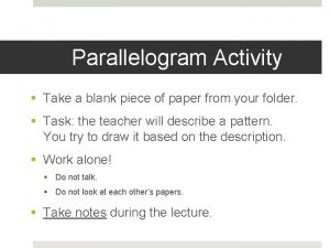 Parallelogram Activity Take a blank piece of paper