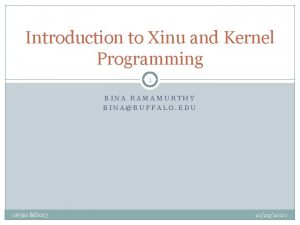 Introduction to Xinu and Kernel Programming 1 BINA