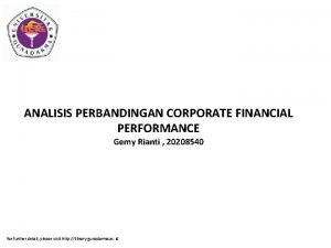 ANALISIS PERBANDINGAN CORPORATE FINANCIAL PERFORMANCE Gemy Rianti 20208540