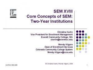 SEM XVIII Core Concepts of SEM TwoYear Institutions