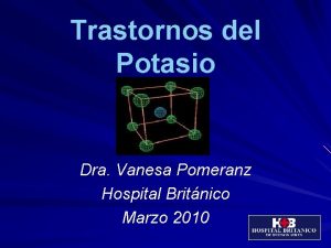 Trastornos del Potasio Dra Vanesa Pomeranz Hospital Britnico