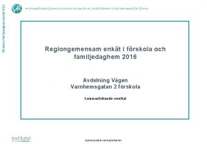 Frskolefamiljedaghemsenkt 2016 Regiongemensam enkt i frskola och familjedaghem