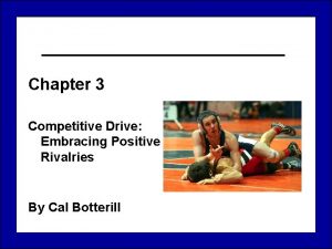 Chapter 3 Competitive Drive Embracing Positive Rivalries By