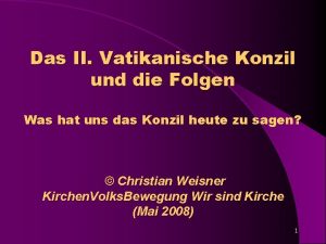 Das II Vatikanische Konzil und die Folgen Was