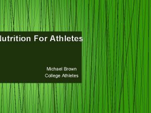 Nutrition For Athletes Michael Brown College Athletes What