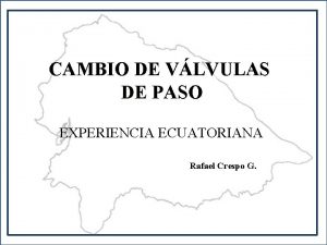 CAMBIO DE VLVULAS DE PASO EXPERIENCIA ECUATORIANA Rafael