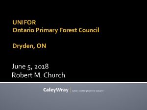 UNIFOR Ontario Primary Forest Council Dryden ON June