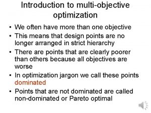 Introduction to multiobjective optimization We often have more
