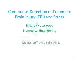 Continuous Detection of Traumatic Brain Injury TBI and