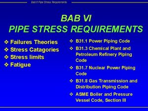 Bab 8 Pipe Stress Requirements BAB VI PIPE Bab 8 Pipe Stress Requirements BAB VI PIPE