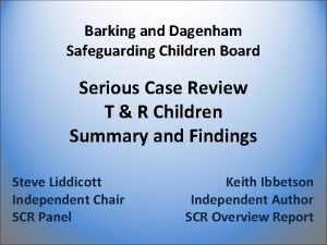 Barking and Dagenham Safeguarding Children Board Serious Case