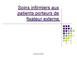 Fixateur externe pansement Fixateur externe pansement