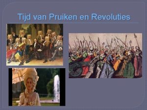 Tijd van Pruiken en Revoluties Franse revolutie1789 1799