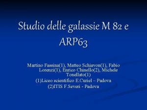 Studio delle galassie M 82 e ARP 63