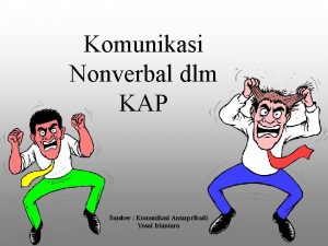 Komunikasi Nonverbal dlm KAP Sumber Komunikasi Antarpribadi Yosal