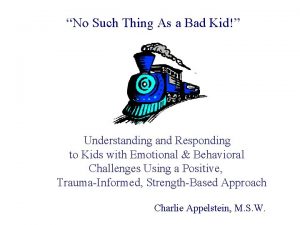 There is no such thing as a bad kid
