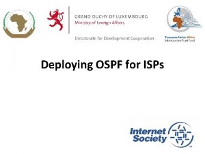 Deploying OSPF for ISPs 1 Agenda OSPF Design
