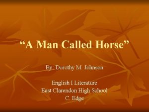 A Man Called Horse By Dorothy M Johnson